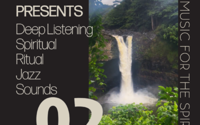 Spiritmuse presents Deep Listening, Spiritual & Ritual Jazz Sounds 02
