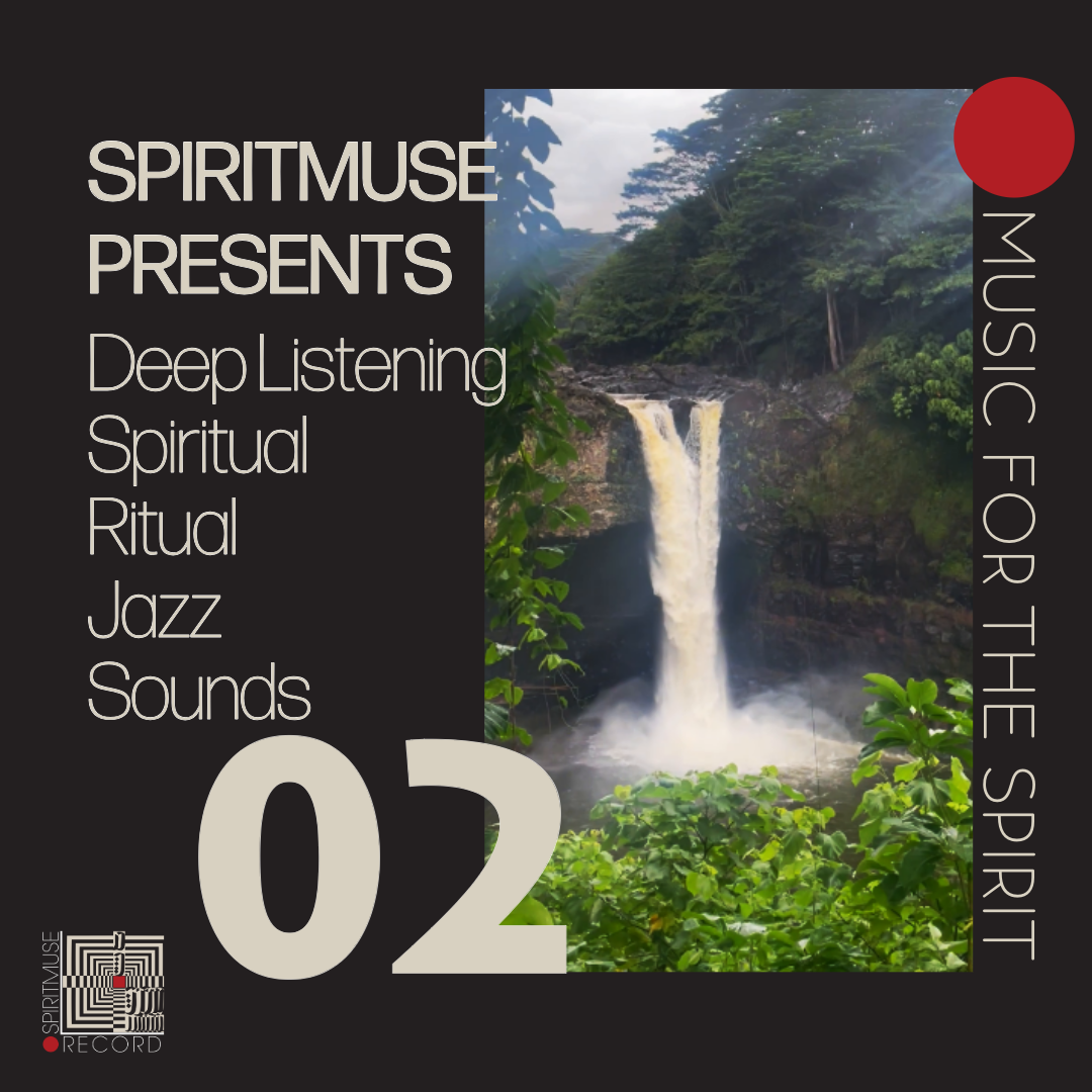 Spiritmuse presents Spiritual, Ritual Jazz Sounds 02