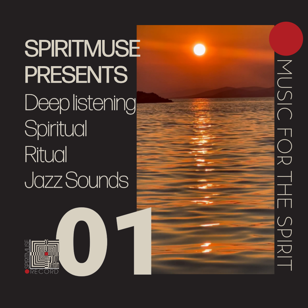Spiritmuse presents Spiritual, Ritual Jazz Sounds 01